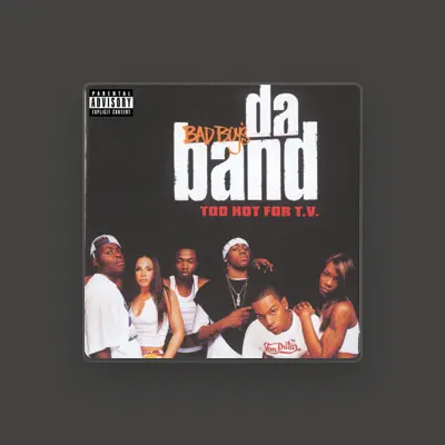 Listen to Bad Boy's Da Band, watch music videos, read bio, see tour dates & more!