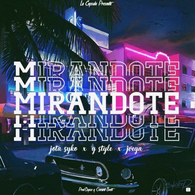 Mirandote (feat. G Style & J Vega) - Single