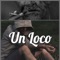 Un Loco - El Pilas lyrics