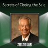 Secrets of Closing the Sale (Unabridged) - Zig Ziglar