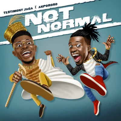 Not Normal (feat. Akpororo) - Single