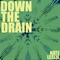 Down the Drain - Nate Leslie lyrics