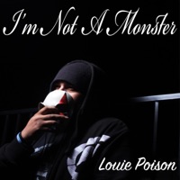 I'm Not a Monster - Single - Louie Poison