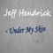 Under My Skin - Jeff Hendrick lyrics