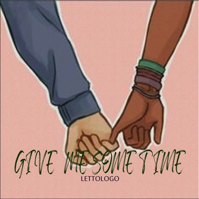 Give Me Some Time - Single