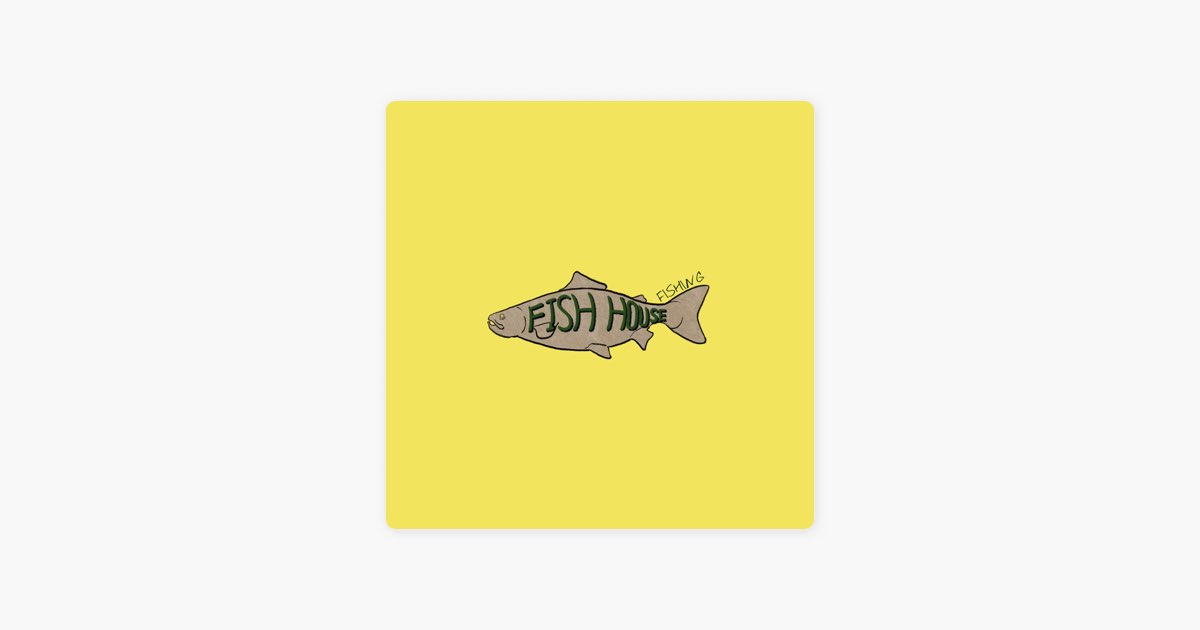 Fishing - 피쉬하우스의 노래 - Apple Music Apple Music에서 만나는 피쉬하우스의 Fishing