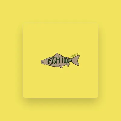 Listen to Fish House, watch music videos, read bio, see tour dates & more!