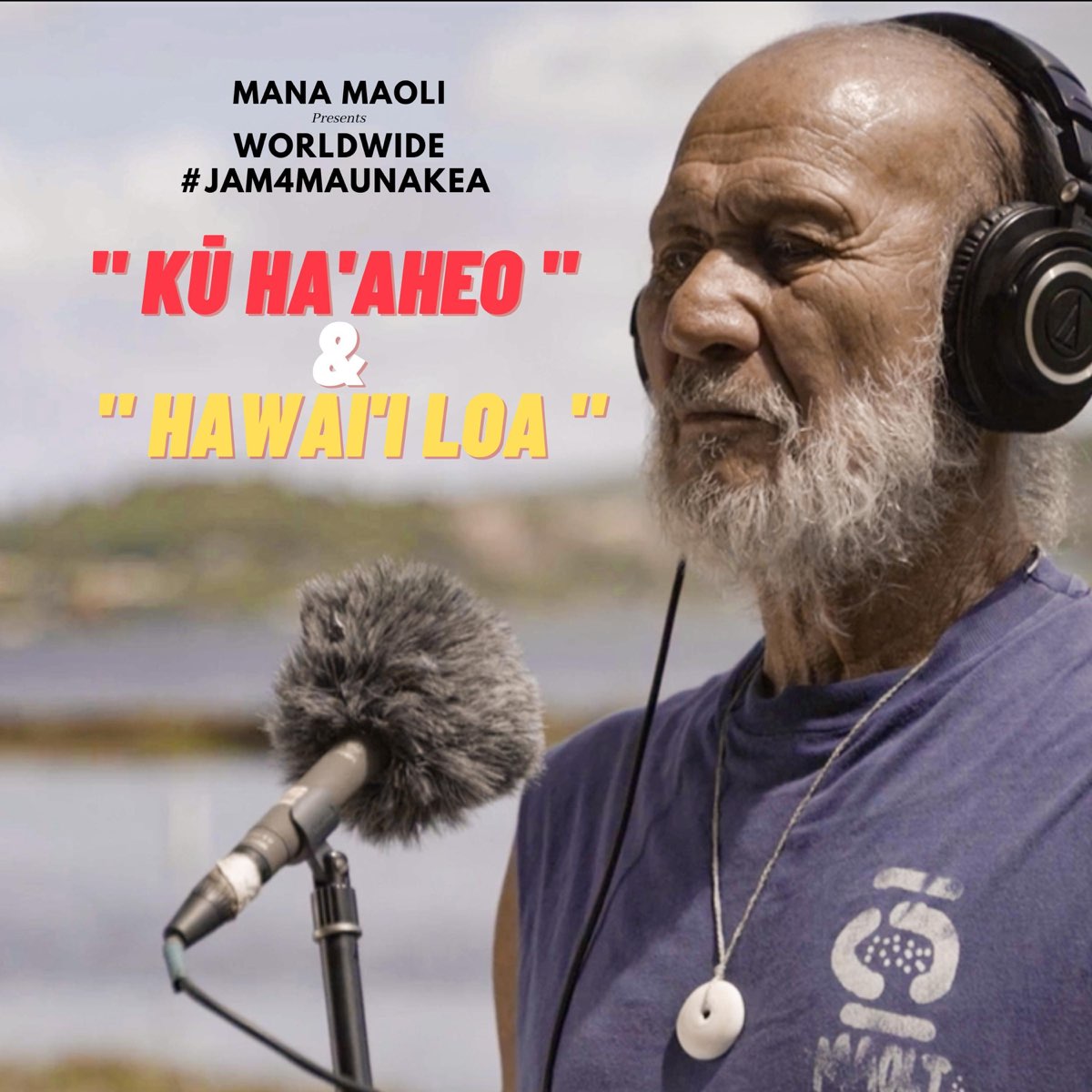 ‎Mana Maoliの「Worldwide jam4maunakea: Kū Haaheo & Hawaii Loa 