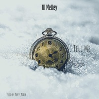 Tell Me - Single - Ill Melley