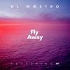 Fly Away (feat. T-P) - Single