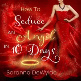 How to Seduce an Angel in 10 Days: 10 Days Series, Book 3 (Unabridged)