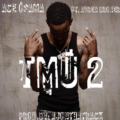 TMU 2 (feat. Adrien Broner) - Single