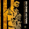 Do Crime ao Funk (feat. Portugal no beat) - Single