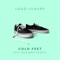 Cold Feet - Loud Luxury lyrics