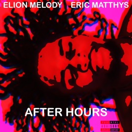 After Hours (feat. Eric Matthys) Elion Melody