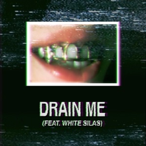 Drain Me (feat. White Silas) - Single