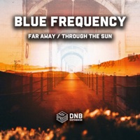 Far Away / Through the Sun - Single - Blue Frequency
