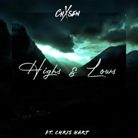 Highs & Lows (feat. Chris Hart) Chxsen