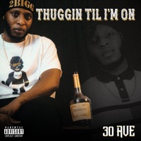 Thuggin' Til I'm On - 30 Ave