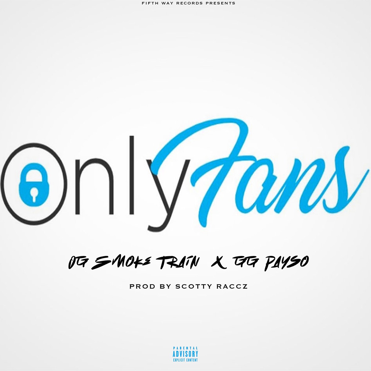 Only Fans (feat. Gg Payso) - Single - Album by Og Smoke Train - Apple Music