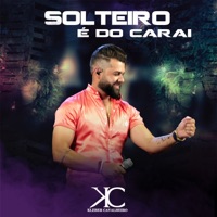 Solteiro É do Carai (Ao Vivo) - Single - Kleber Cavalheiro