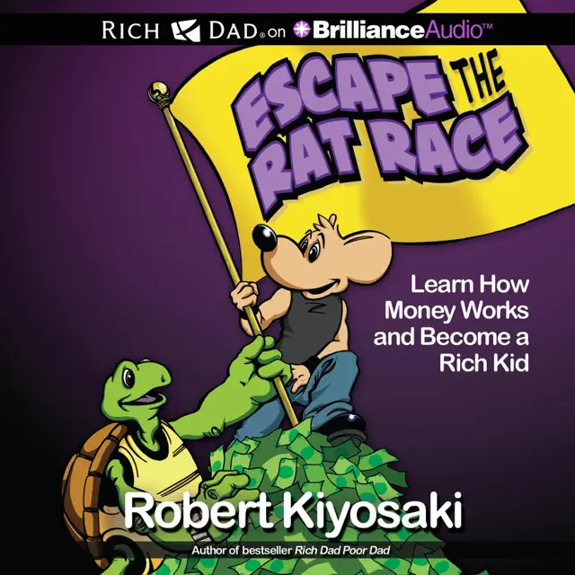 Rich Dad's Escape the Rat Race: Learn How Money Works and Become a Rich Kid (Unabridged)