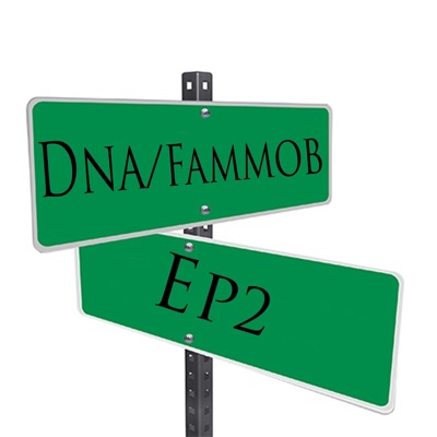 Dna/Fammob (Ep2)