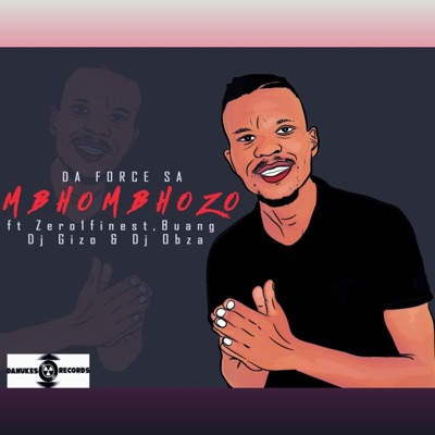 Mbombozo (feat. Dj Gizo, Buang, Wish, 012 finest & Dj Obza) - Single