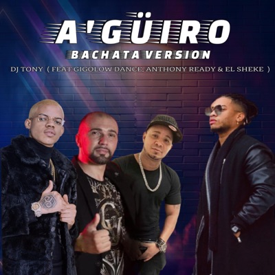 A'Güiro (feat. Gigolow Dance, Anthony Ready & El Sheke) - Single