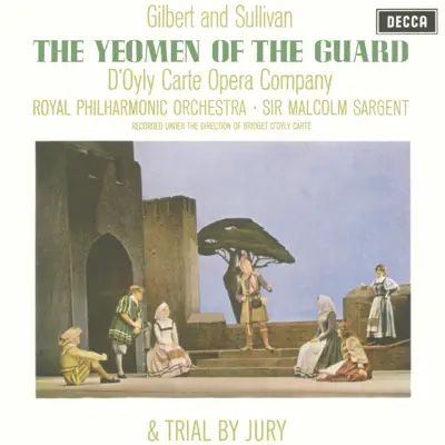 Gilbert & Sullivan: The Yeomen of the Guard & Trial By Jury - Royal Philharmonic Orchestra