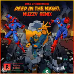 Deep in the Night (Muzzy Remix) - Single - Snails