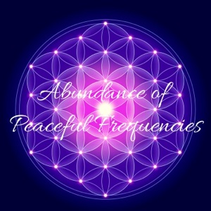 Abundance of Peaceful Frequencies: 432 Hz Manifest Positive Energy & Self Love