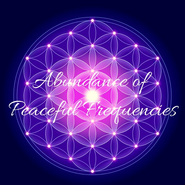 Abundance of Peaceful Frequencies: 432 Hz Manifest Positive Energy & Self Love