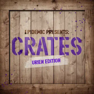 Listen to Epidemic Presents: Crates (Urien Edition) by Various Artists