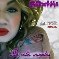 La Roba Maridos (feat. Roxxy) - Single - Mezcal Muzik