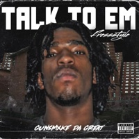 Talk to Em (Freestyle) - Single - Gunsmxke Da Great