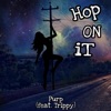 Hop on It (feat. Trippy) - Single