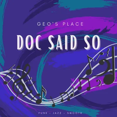Listen to Doc Said So - Single by GeosPlace