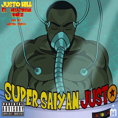 Super Saiyan Justo (feat. HeartBreak Bonez) - Single