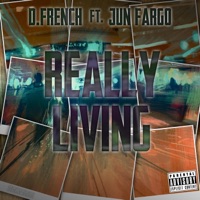 Really Living (feat. Jun Fargo) - Single - D.French