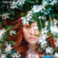 Myth Fable Fairytale - Single - Curio Watts