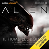 Alien - Il fiume del dolore 3 - Christopher Golden & Dirk Maggs