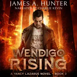 Wendigo Rising: A Yancy Lazarus Novel  (Unabridged)