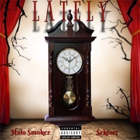 Lately (feat. Sektorr) - Single - Halo Smokez