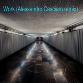 Work (Alessandro Casciaro Remix) artwork