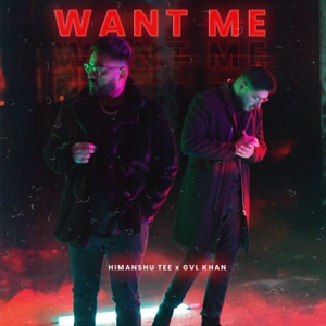 Want Me (feat. GVL Khan)