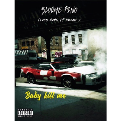 Baby Kill Me (feat. Dream Z) - Single