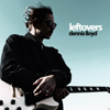 Dennis Lloyd - Leftovers  arte