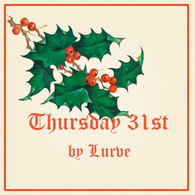 Lurve - Thursday 31st