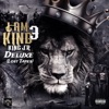 I AM King 3 Deluxe (Lost Tapes)